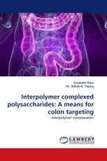 Interpolymer complexed polysaccharides: A means for colon targeting