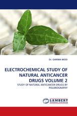 ELECTROCHEMICAL STUDY OF NATURAL ANTICANCER DRUGS VOLUME 2