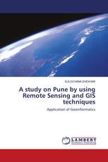 A study on Pune by using Remote Sensing and GIS techniques