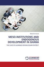 MESO-INSTITUTIONS AND ENDOGENOUS DEVELOPMENT IN GHANA