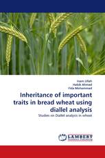 Inheritance of important traits in bread wheat using diallel analysis