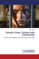 Female Crime, Control and Conformity