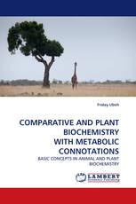 COMPARATIVE AND PLANT BIOCHEMISTRY WITH METABOLIC CONNOTATIONS