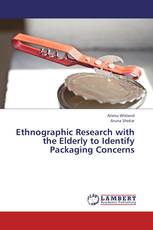 Ethnographic Research with the Elderly to Identify Packaging Concerns