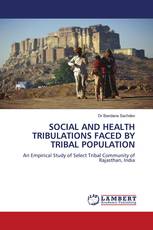 SOCIAL AND HEALTH TRIBULATIONS FACED BY TRIBAL POPULATION