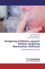 Designing Inhibitors against Asthma targeting Mammalian Chitinase