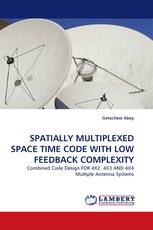 SPATIALLY MULTIPLEXED SPACE TIME CODE WITH LOW FEEDBACK COMPLEXITY