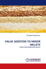 VALUE ADDITION TO MINOR MILLETS