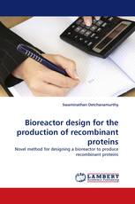 Bioreactor design for the production of recombinant proteins