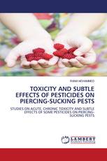 TOXICITY AND SUBTLE EFFECTS OF PESTICIDES ON PIERCING-SUCKING PESTS