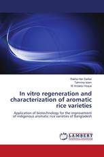 In vitro regeneration and characterization of aromatic rice varieties