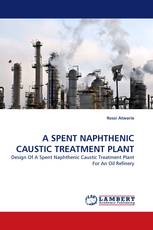 A SPENT NAPHTHENIC CAUSTIC TREATMENT PLANT