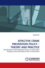 EFFECTIVE CRIME PREVENTION POLICY – THEORY AND PRACTICE