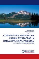 COMPARATIVE ANATOMY OF FAMILY MYRTACEAE IN (EUCALYPTUS SPP.)PAKISTAN