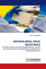 ANTIMALARIAL DRUG RESISTANCE