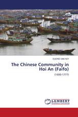 The Chinese Community in Hoi An (Faifo)
