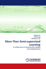 More Than Semi-supervised Learning