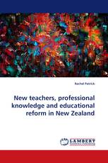 New teachers, professional knowledge and educational reform in New Zealand