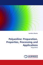 Polyaniline: Preparation, Properties, Processing and Applications