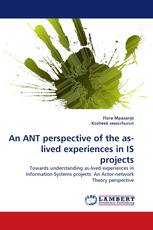 An ANT perspective of the as-lived experiences in IS projects