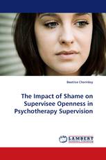 The Impact of Shame on Supervisee Openness in Psychotherapy Supervision