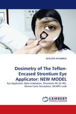 Dosimetry of The Teflon-Encased Strontium Eye Applicator: NEW MODEL