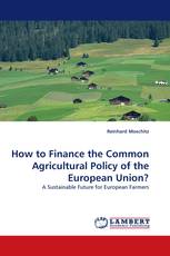 How to Finance the Common Agricultural Policy of the European Union?