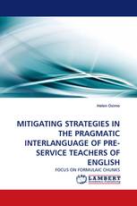 MITIGATING STRATEGIES IN THE PRAGMATIC INTERLANGUAGE OF PRE- SERVICE TEACHERS OF ENGLISH