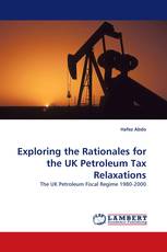 Exploring the Rationales for the UK Petroleum Tax Relaxations