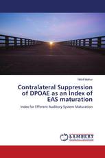 Contralateral Suppression of DPOAE as an Index of EAS maturation