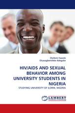 HIV/AIDS AND SEXUAL BEHAVIOR AMONG UNIVERSITY STUDENTS IN NIGERIA