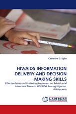 HIV/AIDS INFORMATION DELIVERY AND DECISION MAKING SKILLS