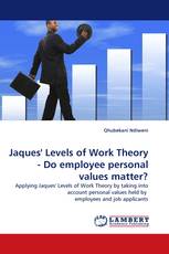 Jaques' Levels of Work Theory - Do employee personal values matter?