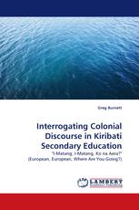 Interrogating Colonial Discourse in Kiribati Secondary Education