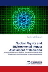 Nuclear Physics and Environmental Impact Assessment of Radiation