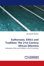 Euthanasia, Ethics and Tradition: The 21st Century African Dilemma