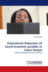 Postcolonial 'Redaction' of Social-economic parables in Luke's Gospel