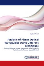 Analysis of Planar Optical Waveguides Using Different Techniques