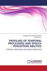 PROFILING OF TEMPORAL PROCESSING AND SPEECH PERCEPTION ABILITIES