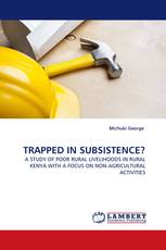 TRAPPED IN SUBSISTENCE?