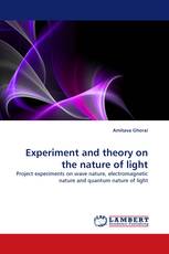Experiment and theory on the nature of light