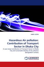 Hazardous Air pollution: Contribution of Transport Sector in Dhaka City