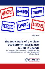 The Legal Basis of the Clean Development Mechanism (CDM) in Uganda