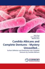 Candida Albicans and Complete Dentures - Mystery Unravelled...