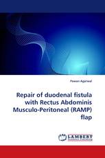 Repair of duodenal fistula with Rectus Abdominis Musculo-Peritoneal (RAMP) flap