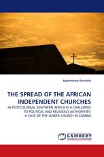 THE SPREAD OF THE AFRICAN INDEPENDENT CHURCHES