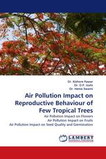 Air Pollution Impact on Reproductive Behaviour of Few Tropical Trees