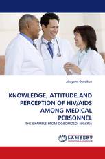 KNOWLEDGE, ATTITUDE,AND PERCEPTION OF HIV/AIDS AMONG MEDICAL PERSONNEL