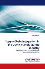 Supply Chain Integration in the Dutch manufacturing industry