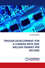 TRIGGER DEVELOPMENT FOR A CAMERA WITH ONE MILLION FRAMES PER SECOND